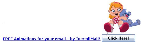 FREE Animations
                      for your email - by IncrediMail! Click Here!